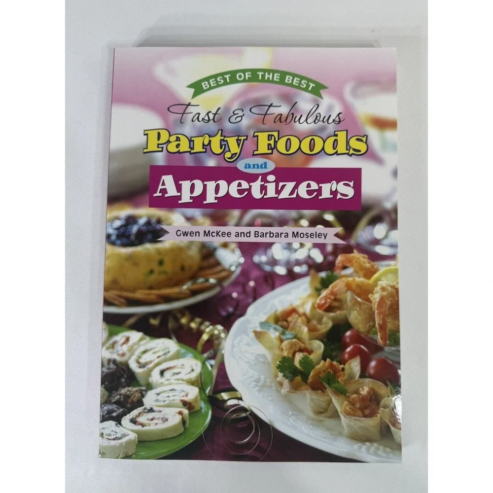 Best of the Best Fast & Fabulous Party Foods and Appetizers Cookbook McKee 2008